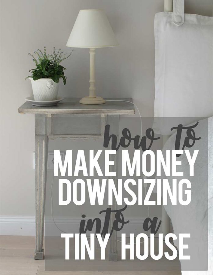 Ways to Make Money while Downsizing into a Tiny House