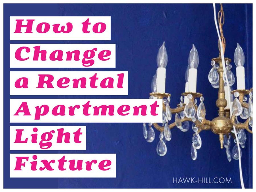 How to change a light fixture in your rental apartment without risking your deposit