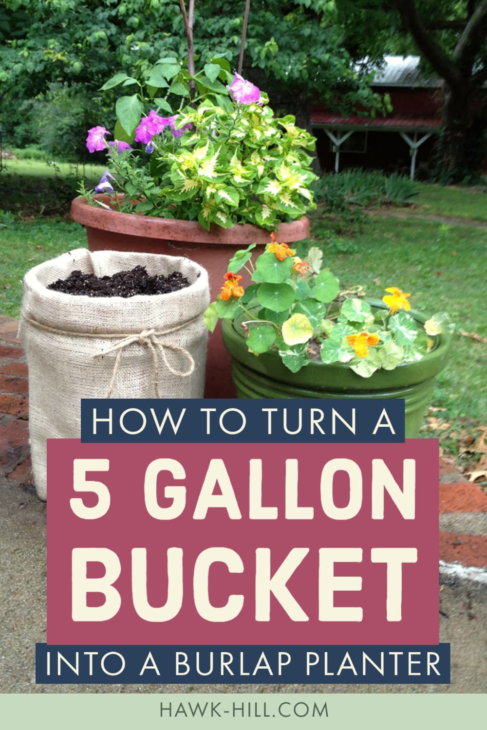 Turn a 5 Gallon Bucket into a Burlap Planter for Pennies Hawk Hill
