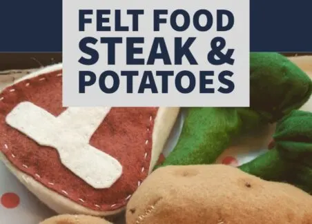 Download this free pattern and make this steak and potato felt food dinner for pretend play