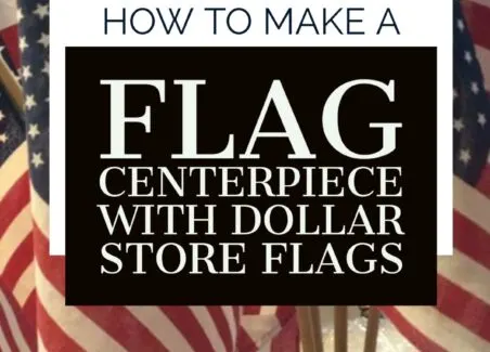 How to make a flag centerpiece for the Fourth of July