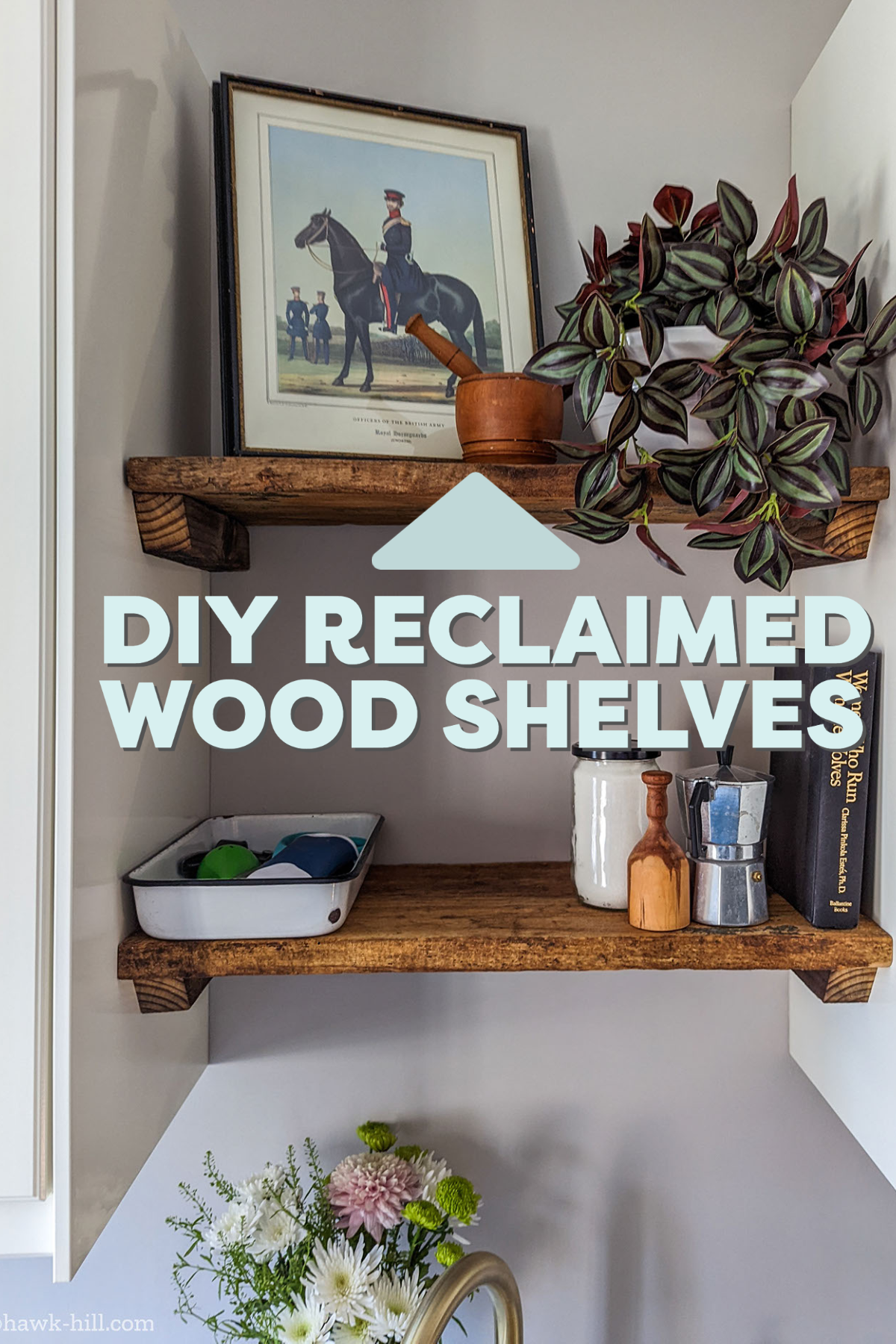 DIY Reclaimed Wood Shelves | Homemade Kitchen Open Shelving | Hawk Hill