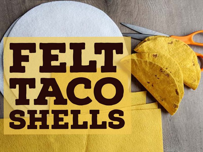 DIY instructions for making realistic felt taco shells for pretend food play